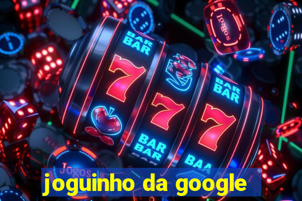 joguinho da google